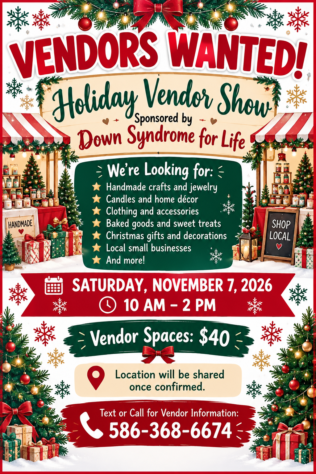 Vendors Wanted! Holiday Vendor Show sponsored by Down Syndrome for Life, Saturday November 7, 2026, 10 AMβ2 PM. Vendor spaces $40. Location will be shared once confirmed. Call 586-368-6674.